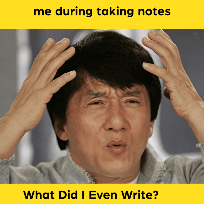 The confused expression when you look down at your notes mid-meeting and realize they're completely illegible gibberish