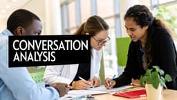 What Is Conversation Analysis and Why It Matters
