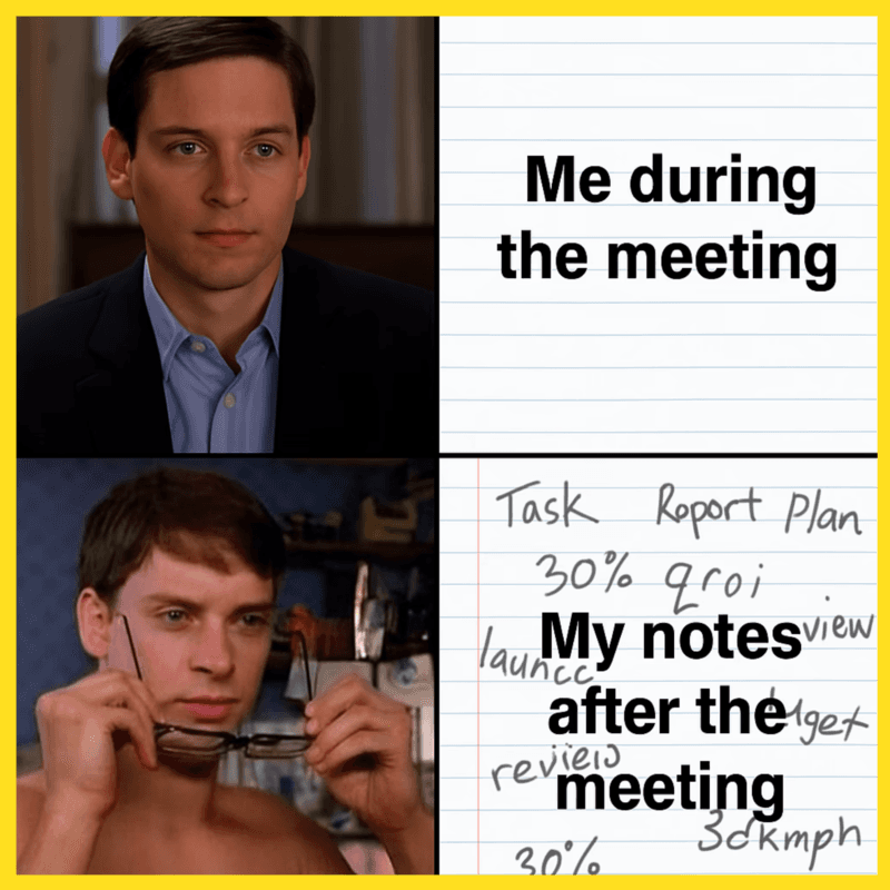 The tragic transformation of neat, organized pre-meeting notes into illegible scribbles and random doodles