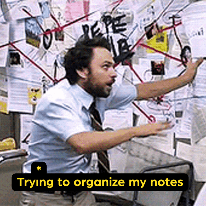 The overwhelming task of trying to organize a pile of scattered, illegible notes into something coherent
